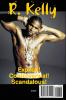 Your Body's Calling Me: The Life and Times of "Robert" R. Kelly ... Music Love Sex and Money - An Authorized Biography