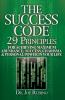 The Success Code: 29 Principles for Achieving Maximum Abundance Success Charisma and Personal Power in Your Life