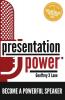 Presentation Power: Become a Powerful Speaker