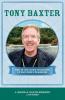 Tony Baxter: First of the Second Generation of Walt Disney Imagineers (Legends & Legacies)