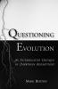 Questioning Evolution