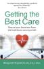 Getting The Best Care: Rescue Your Loved One from the Healthcare Conveyor Belt