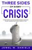 Three Sides of Every Crisis: Strategies to Sustain Business Manage Your Career and Take Care of You