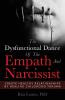 The Dysfunctional Dance Of The Empath And Narcissist: Create Healthy Relationships By Healing Childhood Trauma