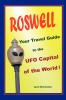Roswell Your Travel Guide to the Ufo Capital of the World!
