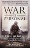 War Is Personal: Hell Luck and Resilience-A WWII Combat Marine's Accounts of Okinawa and China