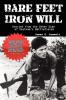 Bare Feet Iron Will ~ Stories from the Other Side of Vietnam's Battlefields