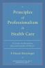 Principles of Professionalism in Health Care