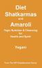 Diet Shatkarmas and Amaroli - Yogic Nutrition & Cleansing for Health and Spirit