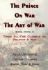 The Prince on War & the Art of War - Three All-Time Classics on Politics & War