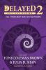Delayed But Not Denied: Real Stories About Hope Faith and Triumph