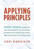 Applying Principles: Short Essays Based on the Philosophy of Ayn Rand Economics of Ludwig von Mises and Psychology of Edith Packer