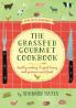 The Grassfed Gourmet Cookbook 2nd ed: Healthy Cooking & Good Living with Pasture-Raised Foods