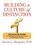Building a Culture of Distinction: Facilitator Guide for Defining Organizational Culture and Managing Change