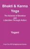 Bhakti and Karma Yoga - The Science of Devotion and Liberation Through Action (Ayp Enlightenment)