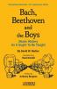 Bach Beethoven and the Boys