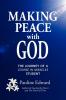 Making Peace with God: The Journey of a Course in Miracles Student