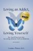 Loving an Addict Loving Yourself