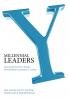 Millennial Leaders: Success Stories from Today's Most Brilliant Generation Y Leaders
