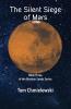 The Silent Siege of Mars: Book Three of the Martian Sands Series