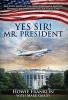 Yes Sir! Mr. President
