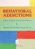 Behavioral Addictions: A New Solution to Very Old Problems