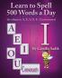 Learn to Spell 500 Words a Day: The Vowel I (vol. 3)