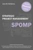 Financial Strategic Project Management SPOMP: Implementing Change Successfully: Five Powerful New Strategies to Seduce and Influence Stakeholders ... in the Finance and Accounting Department