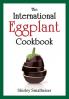 The International Eggplant Cookbook