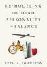 Re-Modeling the Mind: Personality in Balance