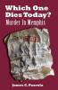 Which One Dies Today? Murder In Memphis