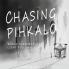 Chasing Pihkalo: Where Darkness Lives Light Follows