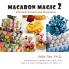 Macaron Magic 2: Individual Desserts and Showpieces