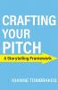 Crafting Your Pitch, A Storytelling Framework