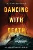 Dancing with Death: An Epic and Inspiring Travel Adventure