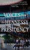 Voices from the Hennessy Presidency
