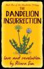 The Dandelion Insurrection - love and revolution -: 1 (Dandelion Trilogy`)