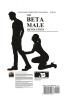 The Beta Male Revolution: Why Many Men Have Totally Lost Interest in Marriage in Today's Society