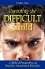 Parenting the Difficult Child: A Biblical Perspective on Reactive Attachment Disorder