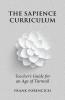 The Sapience Curriculum: Teacher's Guide for an Age of Turmoil