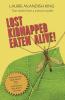 Lost Kidnapped Eaten Alive!: True Stories from a Curious Traveler