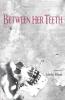 Between Her Teeth