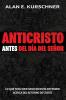 Anticristo Antes Del Día Del Señor: Lo Que Todo Cristiano Necesita Entender Acerca Del Retorno De Cristo (Spanish Edition)