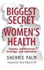 The Biggest Secret in Women's Health