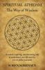 Spiritual Atheism: The Way of Wisdom