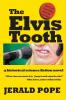 The Elvis Tooth: a novel of Black Mountain NC