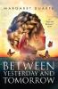 Between Yesterday and Tomorrow: Enter the Between Spiritual Fiction Series: 3 (Enter the Between Visionary Fiction)