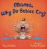 Mama Why Do Babies Cry?