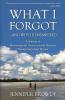 What I Forgot...And Why I Remembered