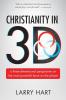 Christianity in 3D: a three-dimensional perspective on the most powerful force on the planet